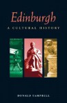 Edinburgh: A Cultural History - Donald Campbell