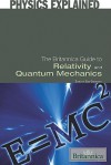 The Britannica Guide to Relativity and Quantum Mechanics - Erik Gregersen