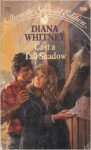 Cast A Tall Shadow - Diana K. Whitney