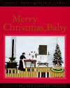 Merry Christmas, Baby: A Christmas And Kwanzaa Treasury - Paula L. Woods