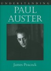 Understanding Paul Auster (Understanding Contemporary American Literature) - James Peacock