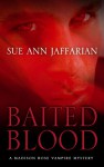 Baited Blood - Sue Ann Jaffarian