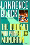 Burglar Who Painted Like Mondrian - Lawrence Block