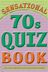 Sensational 70s Quiz Book (Sensational Quiz Books) - Brian Williams