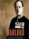 Warlord: A Life of Winston Churchill at War, 1874-1945 (MP3 Book) - Carlo D'Este, Tom Weiner