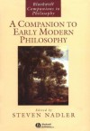 A Companion to Early Modern Philosophy (Blackwell Companions to Philosophy) - Steven M. Nadler