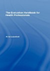 The Evaluation Handbook for Health Professionals - Anne Lazenbatt