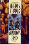 Shadow's End - Sheri S. Tepper