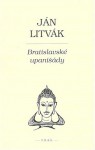 Bratislavské upanišády - Ján Litvák