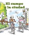 El Campo y la Ciudad = Country and City - Amy White, Hector Cuenca, Lada Kratky