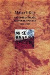 Mi se vrnemo zvečer: antologija mlajše slovenske poezije (1990 - 2003) - Matevž Kos