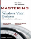 Mastering Windows Vista Business: Ultimate, Business, and Enterprise - Mark Minasi, John Paul Mueller