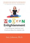 Modern Enlightenment: Psychological, Spiritual, and Practical Ideas for a Better Life - Amy Johnson