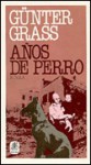 Anos De Perro - Günter Grass