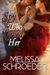 The Spy Who Loved Her (Once Upon an Accident, #3) - Melissa Schroeder