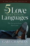 The 5 Love Languages Men's Edition: The Secret to Love That Lasts - Gary Chapman