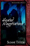 Heated Negotiations - Sloane Taylor