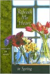 Refresh My Heart in Spring (Meditations for Women) - Jack Countryman, Terri Gibbs