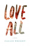 Love All: A Novel - Callie Wright