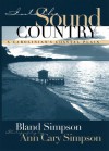 Into the Sound Country: A Carolinian's Coastal Plain - Bland Simpson