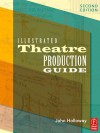 Illustrated Theatre Production Guide - John Holloway