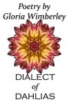 Dialect of Dahlias - Gloria Wimberley, Apryl Skies