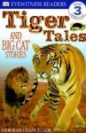 DK Readers: Tiger Tales (Level 3: Reading Alone) - Deborah Chancellor