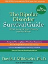 The Bipolar Disorder Survival Guide: What You and Your Family Need to Know - David Miklowitz, Kris Koscheski