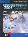 Discovering Computers 2004: A Gateway To Information, Brief - Gary B. Shelly, Thomas J. Cashman, Misty E. Vermaat