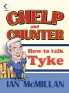 Chelp and Chunter: How to Talk Tyke - Ian McMillan