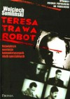 Teresa, Trawa, Robot. Największa operacja komunistycznych służb specjalnych - Wojciech Sumliński