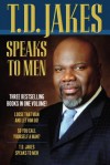 T.D. Jakes Speaks to Men - T D JAKES