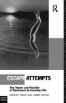 Escape Attempts: The Theory and Practice of Resistance in Everyday Life - Stanley Cohen, Laurie Taylor