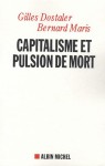 Capitalisme et pulsion de mort - Gilles Dostaler, Bernard Maris