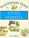 Little Martha (Blackberry Farm) - Jane Pilgrim