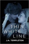 Thin White Line - J.A. Templeton