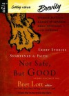 Not Safe, But Good: Short Stories Sharpened by Faith - Bret Lott, Jon Gauger