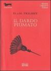 Il dardo piumato - Darwin Teilhet, Hildegarde Tolman Teilhet, Lia Volpatti