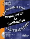 Preparing for A+ Certification [With CDROM] - DDC Publishing