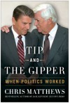 Tip and the Gipper: When Politics Worked - Chris Matthews