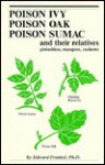 Poison Ivy, Poison Oak, Poison Sumac, and Their Relatives - Edward Frankel