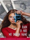 Rain is Not My Indian Name - Cynthia Leitich Smith, Jenna Lamia