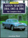 Aston Martin Db4/5/6: The Complete Story - Jeremy Wood, Jonathan Wood