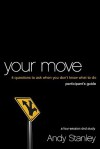 Your Move Participant's Guide: Four Questions to Ask When You Don't Know What to Do - Andy Stanley