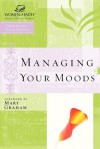 Women of Faith Study Guide Series: Managing Your Moods (Women of Faith Study Guide Series) - Nelson Impact