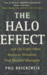 The Halo Effect: ... and the Eight Other Business Delusions That Deceive Managers - Philip M. Rosenzweig