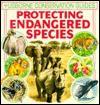 Protecting Endangered Species - Felicity Brooks, Mary Cartwright, Steven Kirk, David Duthie