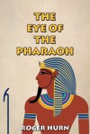 The Eye of the Pharaoh - Roger Hurn