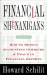 Financial Shenanigans: How to Detect Accounting Gimmicks & Fraud in Financial Reports - Howard M. Schilit, Jeremy Perler