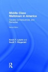 Middle Class Meltdown in America: Causes, Consequences, and Remedies - Kevin T. Leicht, Scott T. Fitzgerald